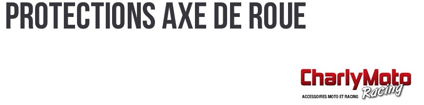 Protections axe de roue